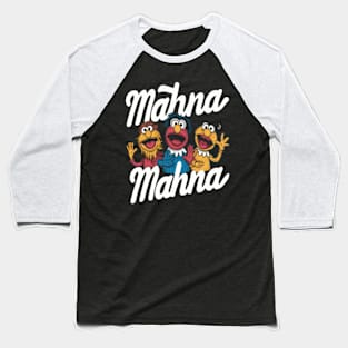 Mahna Mahna Baseball T-Shirt